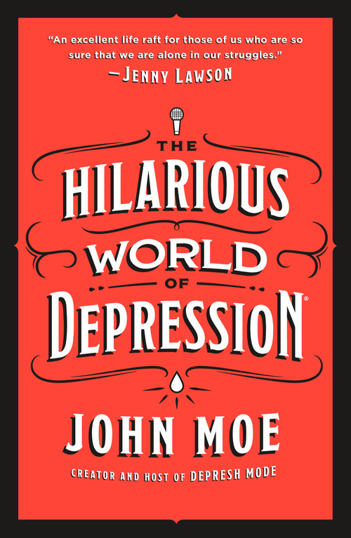 The Hilarious World of Depression - 9781250209566 by John Moe, 9781250209566