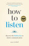 How to Listen (Discover the Hidden Key to Better Communication) by Oscar Trimboli, 9781774581919