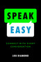 Speak Easy (Connect with Every Conversation) by Lou Diamond, 9781774581858
