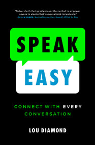 Speak Easy (Connect with Every Conversation) by Lou Diamond, 9781774581858