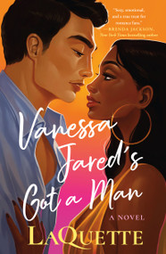 Vanessa Jared's Got a Man (A Novel) by LaQuette, 9781250773395