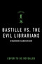 Bastille vs. the Evil Librarians by Brandon Sanderson, 9781250811066