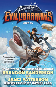 Bastille vs. the Evil Librarians by Brandon Sanderson, Janci Patterson, Hayley Lazo, 9781250811066