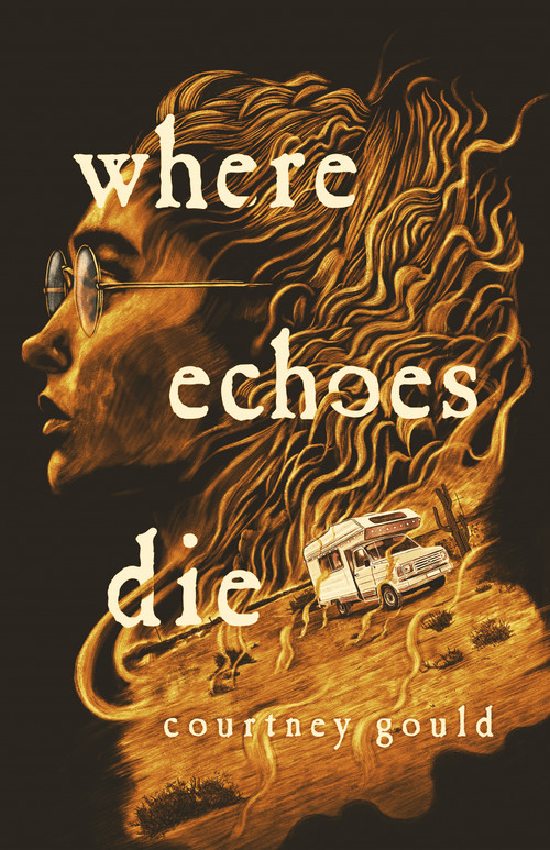 Where Echoes Die (A Novel) by Courtney Gould, 9781250825797