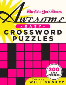 The New York Times Awesome Easy Crossword Puzzles (200 Easy Puzzles) by The New York Times, Will Shortz, 9781250851338