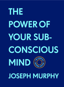 The Power of Your Subconscious Mind:The Complete Original Edition (With Bonus Material) (The Basics of Success Series) by Joseph Murphy, 9781250844903