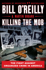 Killing the Mob (The Fight Against Organized Crime in America) - 9781250864628 by Bill O'Reilly, Martin Dugard, 9781250864628
