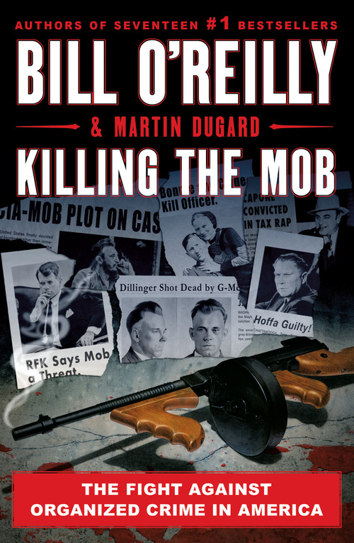 Killing the Mob (The Fight Against Organized Crime in America) - 9781250864628 by Bill O'Reilly, Martin Dugard, 9781250864628