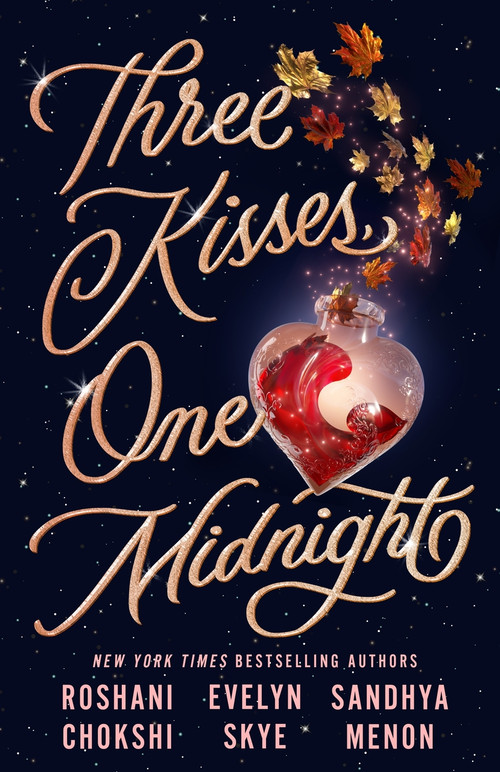 Three Kisses, One Midnight by Roshani Chokshi, Sandhya Menon, Evelyn Skye, 9781250797230