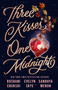 Three Kisses, One Midnight by Roshani Chokshi, Sandhya Menon, Evelyn Skye, 9781250797230