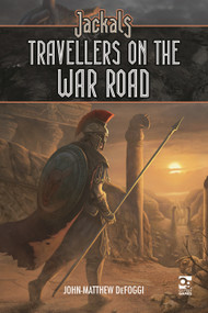 Jackals: Travellers on the War Road by John-Matthew DeFoggi, Guillaume Ducos, John McCambridge, 9781472852632