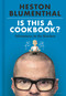 Is This A Cookbook? (Adventures in the Kitchen) by Heston Blumenthal, Dave McKean, 9781526621504