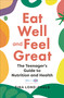 Eat Well and Feel Great (The Teenager's Guide to Nutrition and Health) by Tina Lond-Caulk, 9781399401944