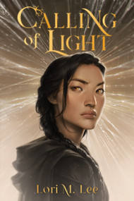 Calling of Light by Lori M. Lee, 9781645676201