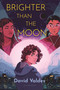 Brighter Than the Moon by David Valdes, 9781547607167
