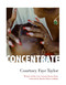 Concentrate (Poems) by Courtney Faye Taylor, 9781644452103