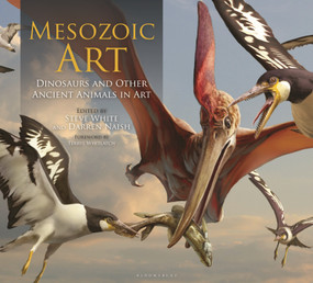 Mesozoic Art (Dinosaurs and Other Ancient Animals in Art) by Steve White, Darren Naish, 9781399401364