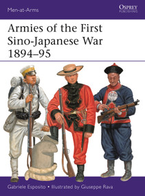 Armies of the First Sino-Japanese War 1894-95 by Gabriele Esposito, Giuseppe Rava, 9781472851338