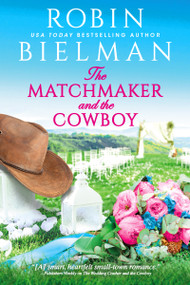The Matchmaker and the Cowboy by Robin Bielman, 9781649372789