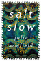 salt slow by Julia Armfield, 9781250224781