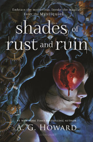 Shades of Rust and Ruin by A. G. Howard, 9781547608089