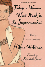 Today a Woman Went Mad in the Supermarket (Stories) - 9781635579802 by Hilma Wolitzer, 9781635579802