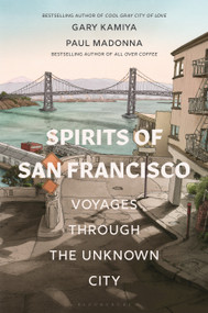 Spirits of San Francisco (Voyages through the Unknown City) - 9781635579819 by Gary Kamiya, Paul Madonna