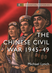 The Chinese Civil War (1945-49) by Michael Lynch, Robert O'Neill, 9781472853141