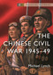 The Chinese Civil War (1945-49) by Michael Lynch, Robert O'Neill, 9781472853141