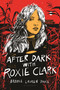 After Dark with Roxie Clark by Brooke Lauren Davis, 9781547606146