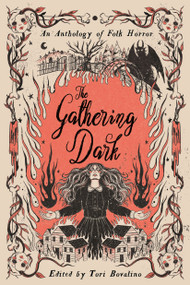 Gathering Dark, The (An Anthology of Folk Horror) by Erica Waters, Chloe Gong, Tori Bovalino, Hannah Whitten, Allison Saft, Olivia Chadha, Courtney Gould, Aden Polydoros, Shakira Toussaint, Alex Brown, 9781645676225