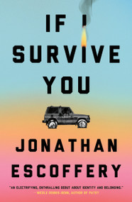 If I Survive You by Jonathan Escoffery, 9780374605988