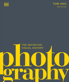 Photography (The Definitive Visual History) by Tom Ang, TOM ANG PARTNERSHIP, 9780744060096