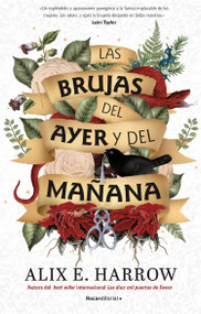 Las brujas del ayer y del mañana / The Once and Future Witches (Spanish Edition) by Alix E. Harrow, 9788418870545