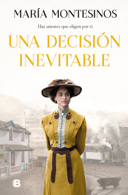 Una decisión inevitable / An Unavoidable Decision (Spanish Edition) by Maria Montesinos, 9788466670777