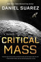 Critical Mass (A Novel) by Daniel Suarez, 9780593183632