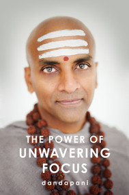 The Power of Unwavering Focus by Dandapani, 9780593420454