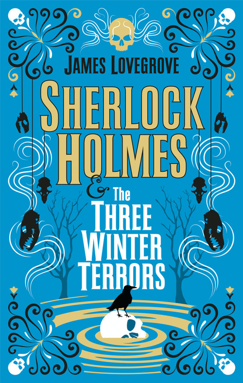 Sherlock Holmes and The Three Winter Terrors - 9781789096736 by James Lovegrove, 9781789096736