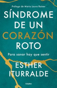 Síndrome de un corazón roto / Broken Heart Syndrome (Spanish Edition) by Esther Iturralde, 9786073807906