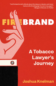 Firebrand (A Tobacco Lawyer's Journey) by Joshua Knelman, 9780735243811