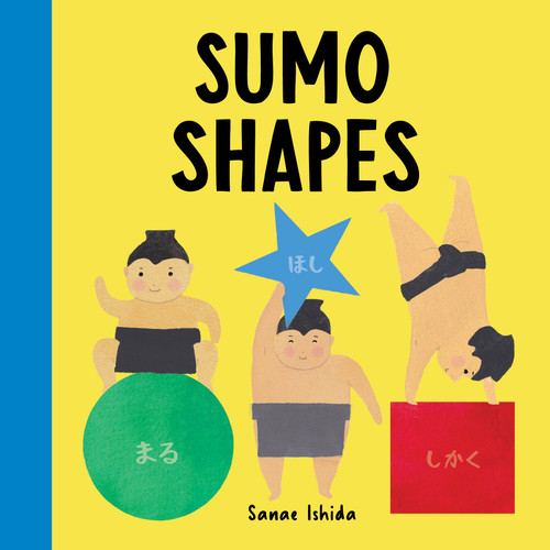 Sumo Shapes ((Shape Books for Toddlers 1-3)) by Sanae Ishida, 9781632173119
