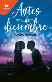 Antes de diciembre / Before December (Spanish Edition) by Joana Marcús, 9786073810555
