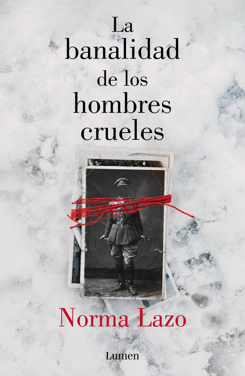 La banalidad de los hombres crueles / The Banality of Cruel Men (Spanish Edition) by Norma Lazo, 9786073809030