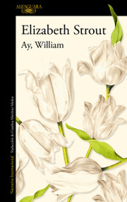 Ay, William / Oh William! (Spanish Edition) by Elizabeth Strout, 9788420460970