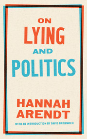 On Lying and Politics (A Library of America Special Publication) by Hannah Arendt, David Bromwich, 9781598537314
