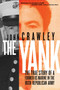 The Yank (The True Story of a Former US Marine in the Irish Republican Army) by John Crawley, 9781612199849