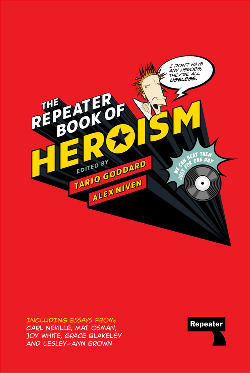 The Repeater Book of Heroism by Tariq Goddard, 9781914420023