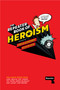 The Repeater Book of Heroism by Tariq Goddard, 9781914420023