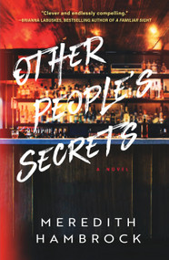 Other People's Secrets (A Novel) by Meredith Hambrock, 9781639100989