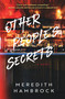 Other People's Secrets (A Novel) by Meredith Hambrock, 9781639100989